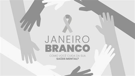 Janeiro Branco incentivo aos cuidados a saúde mental