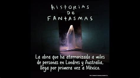 Historias De Fantasmas Te Har Cuestionarte Todo Lo Que Crees Youtube