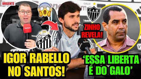 Igor Rabello No Santos Zinho Chuta O Balde E Faz Previs O Sobre O