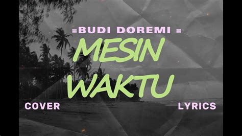 Budi Doremi Mesin Waktu Lyric Cover Cover By Cinta Youtube