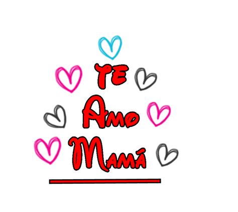 Te Amo Mama Texto PNG by JohaCyrusGomez13 on DeviantArt