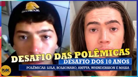 DESAFIO DOS 10 ANOS LULA BOLSONARO MAISA ANITTA WHINDERSSON NUNES