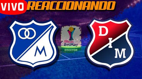 Reacci N En Vivo Millonarios Vs Medell N Liga Femenina Youtube