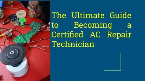 PPT The Ultimate Guide To Becoming A Certified AC Repair Technician