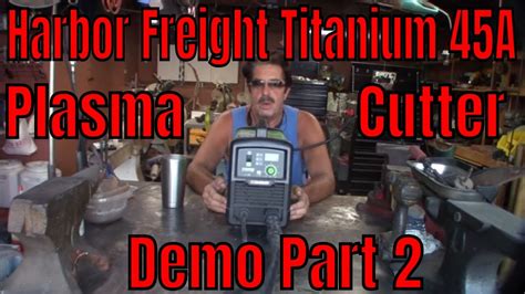 Harbor Freight Titanium A Plasma Plasma Cutter Part Youtube