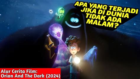 PLOTWIST YANG GAK BISA DITEBAK Alur Cerita Film Orion And The Dark