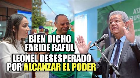 FARIDE RAFUL ARREMETE CONTRA LEONEL FERNANDEZ POR LLEVAR A JULIO ROMERO