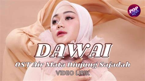 DAWAI OST Film Air Mata Di Ujung Sajadah Fadhilah Intan Video Lirik