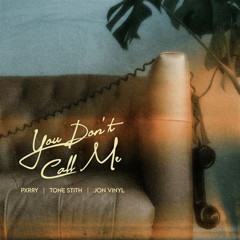 PxRRY, Jon Vinyl & Tone Stith – You Don't Call Me Lyrics | Genius Lyrics