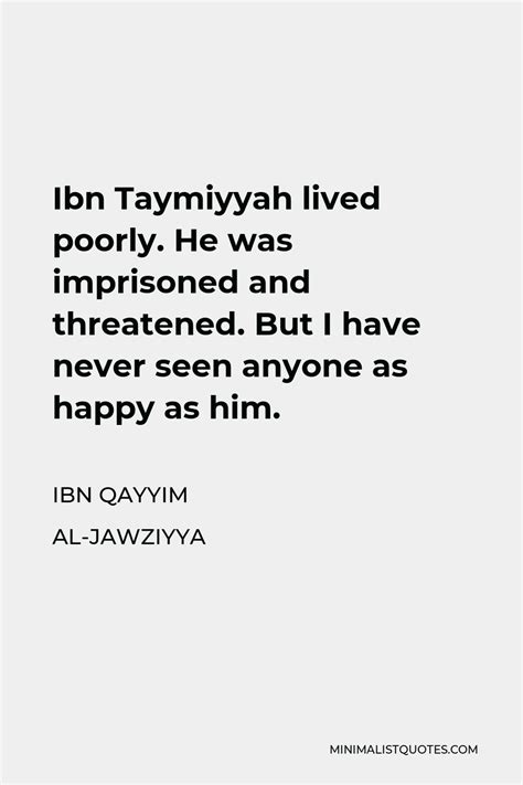 Ibn Qayyim Al Jawziyya Quote Ibn Taymiyyah Lived Poorly He Was