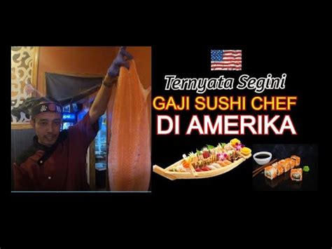 BUKA BUKAAN GAJI SUSHI CHEF DI AMERIKA YouTube