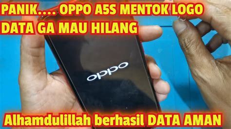 SERVIS HP OPPO A5S MENTOK LOGO TANPA HAPUS DATA YouTube