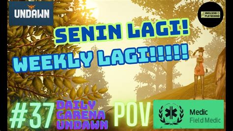 Daily Garena Undawn 37 Gas Gas Gas Weekly Gaskaaan POV Medic