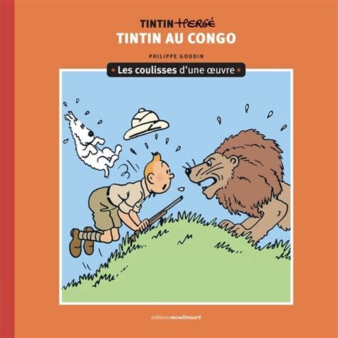 Les Coulisses D Une Uvre Tome Tintin Au De Philippe Goddin