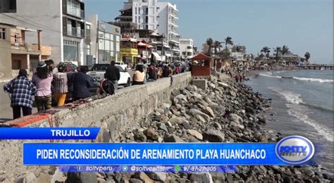 Trujillo Piden Reconsideración De Arenamiento Playa Huanchaco Soltv Peru