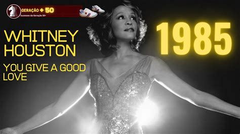 Whitney Houston You Give A Good Love Youtube Music