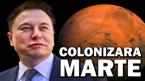 Elon Musk Conmociona Al Mundo Con Su Plan Para Colonizar Marte Con