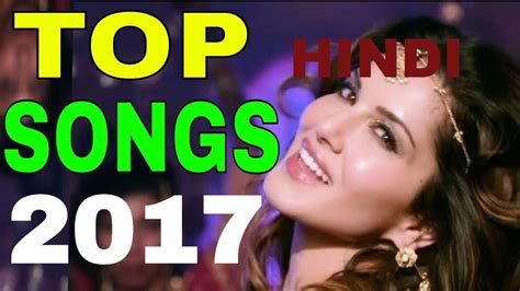 Top 10 Hindi Songs Of 2017 Youtube