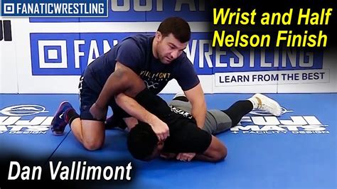 Wrist And Half Nelson Finish By Dan Vallimont YouTube