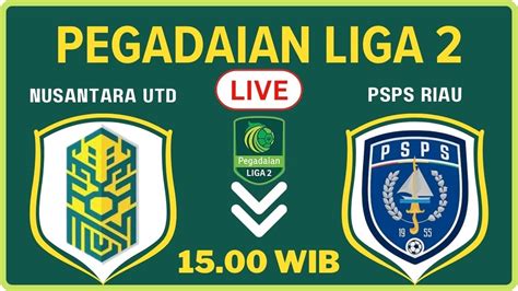 Live Nusantara United Vs Psps Riau Pegadaian Liga Pes Youtube