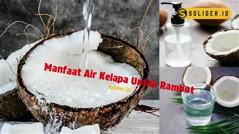 Temukan Manfaat Air Kelapa Yang Jarang Diketahui Untuk Rambut Indah