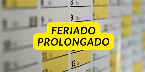 Feriado Prolongado Confirmado Para Ter A