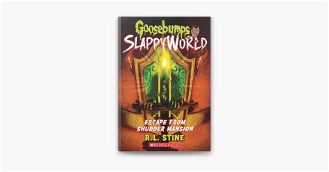 Escape From Shudder Mansion Goosebumps Slappyworld By R L Stine