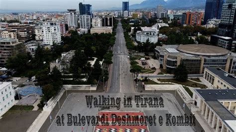 Walking In Tirana At Bulevardi Deshmoret E Kombit YouTube