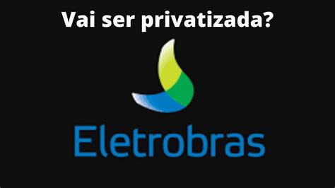 Vai ser privatizada TCU aprova Privatização da Eletrobras YouTube