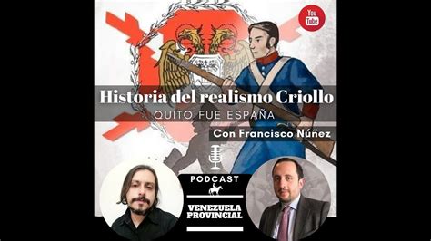 Podcast Quito fue España historia del realismo criollo con Francisco