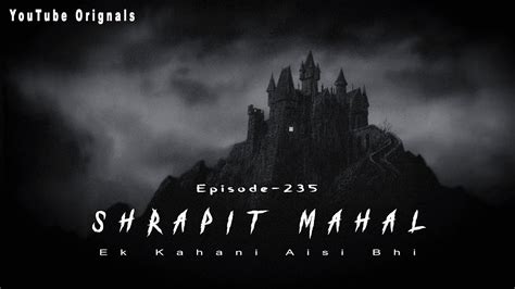 Shrapit Mahal Episode Ek Kahani Aisi Bhi Season Hindi