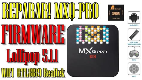 Cómo desbloquear MXQ PRO 4K MODO LADRILLO AMLogic S905 CPU Lollipop