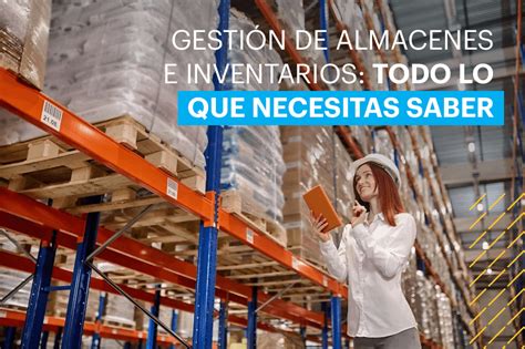 Gestión de Almacenes e Inventarios Qué es y cómo funciona