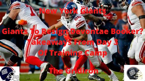 The Gridiron New York Giants Giants To Resign Devontae Booker Takeaways From Day 3 Of Training