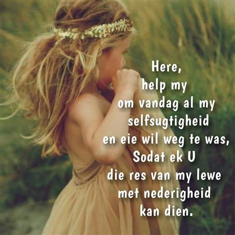 Here Help My Om Vandag Al My Selfsugtigheid En Eie Wil Weg Te Was