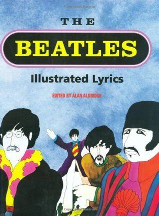 The Beatles Illustrated Lyrics By Alan Aldridge Goodreads