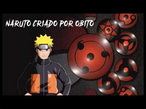 Qhps Naruto Era Criado Por Obito Cap Youtube