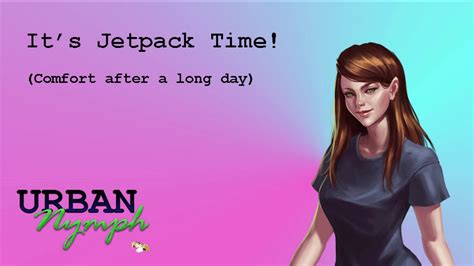 Jetpack Time Girlfriend Comforts You After A Hard Day [audio][f4a