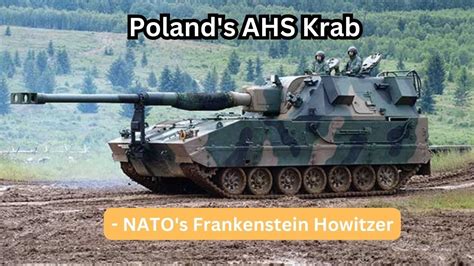 Poland S Ahs Krab Artillery The Ton Mm Self Propelled Howitzer