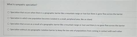 Solved What is sympatric speciation?Speciation that occurs | Chegg.com