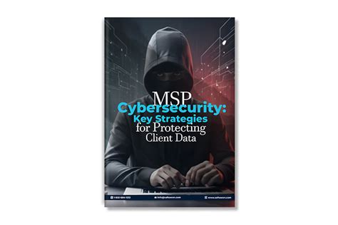 Msp Cybersecurity Protecting Client Data Strategies