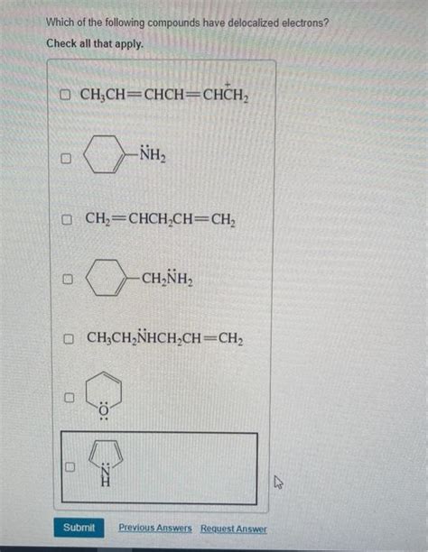 Solved Which Of The Following Compounds Have Delocalized Chegg