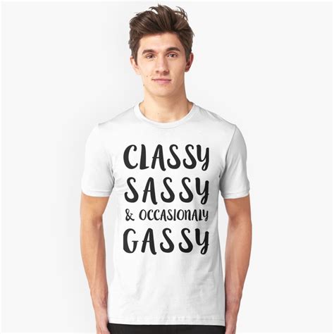 Classy Sassy And Gassy Funny T Shirt Design T Shirt By Artonwear