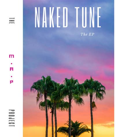 Naked Tune EP By The M A P Project Spotify