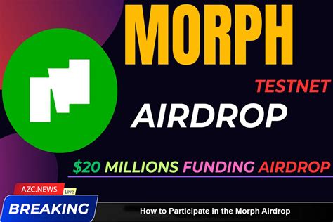 How To Participate In The Morph Airdrop Azc News