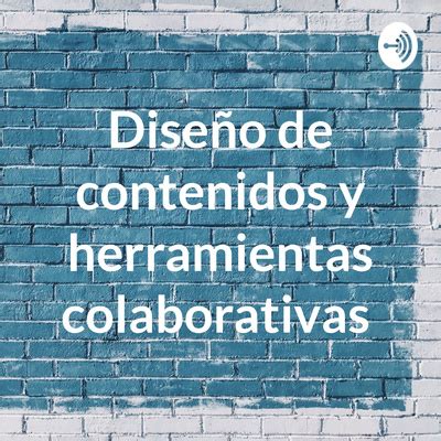 Diseño de contenidos y herramientas colaborativas by Diseño de