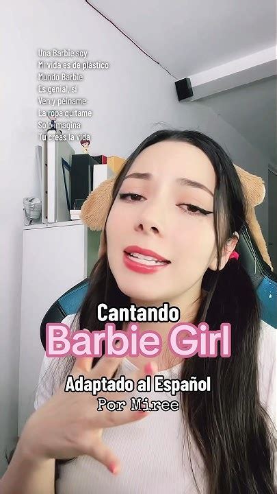 Cantando Barbie Girl En Español 💖 Adaptación Miree Barbiegirl Barbie