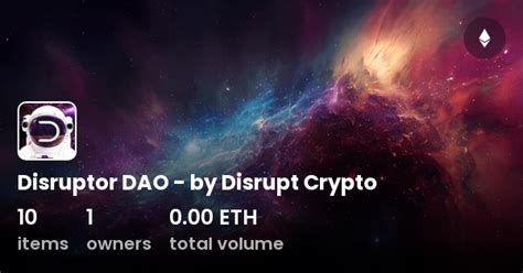 Disruptor DAO By Disrupt Crypto Collection OpenSea