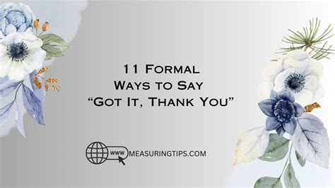 11 Formal Ways To Say “got It Thank You” Measuring Tips