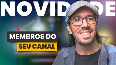 Novidade Para Clube De Membros No Youtube Difora